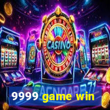 9999 game win